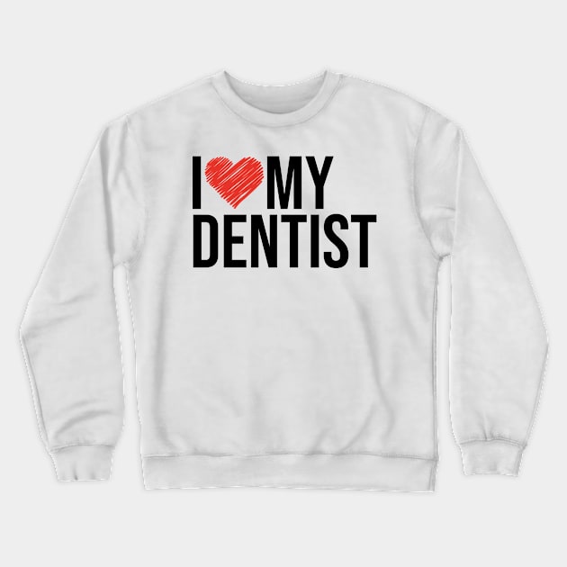 Dentist wife husband gifts for her Crewneck Sweatshirt by NeedsFulfilled